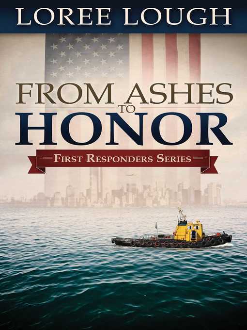 Title details for From Ashes to Honor by Loree Lough - Available
